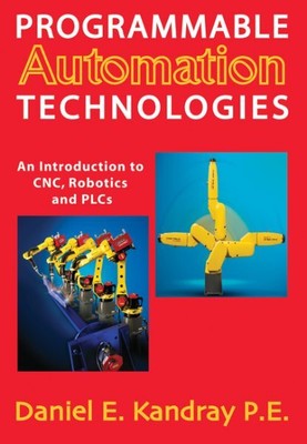 Programmierbare Automatisierungstechnologien: Eine Einführung in CNC, Robotik und...