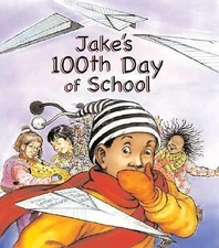 Jake's 100th Day of School - 9781561453559, hardcover, Lester L Laminack