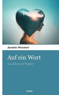 Auf ein Wort: 24 Jahre auf Papier by Jasmin Wessner Paperback Book
