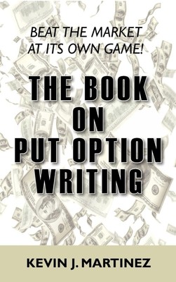 Book on Put Option Writing by Kevin J. Martinez (2011, Trade Paperback)