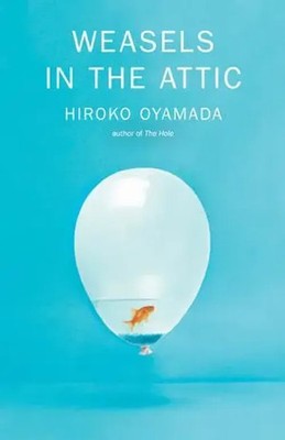 Weasels in the Attic Hiroko Oyamada Taschenbuch Englisch 2023 EAN 9780811231183