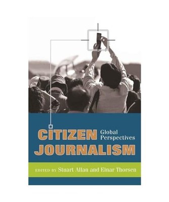 Citizen Journalism: Global Perspectives: Global Perspectives