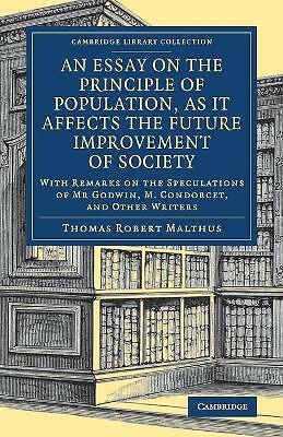 An Essay on the Principle of Population, as It Affects the Future Improvement o…
