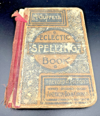 McGuffey's Eclectic Spelling Book Revised Edition 1891
