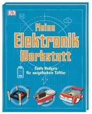 Meine Elektronik-Werkstatt: Coole Gadgets für ausge... | Buch | Zustand sehr gut