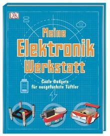 Meine Elektronik-Werkstatt: Coole Gadgets für ausge... | Buch | Zustand sehr gut