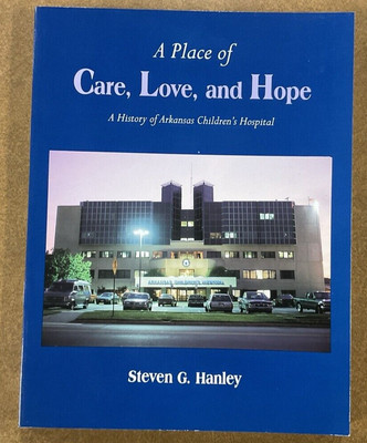 Place of Care Love and Hope S Hanley SC 1994 Arkansas Children s Hospital