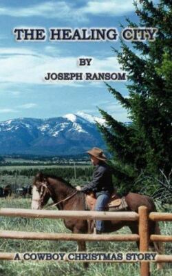 Healing City : A Cowboy Christmas Story, Paperback by Ransom, Joseph, Brand N...