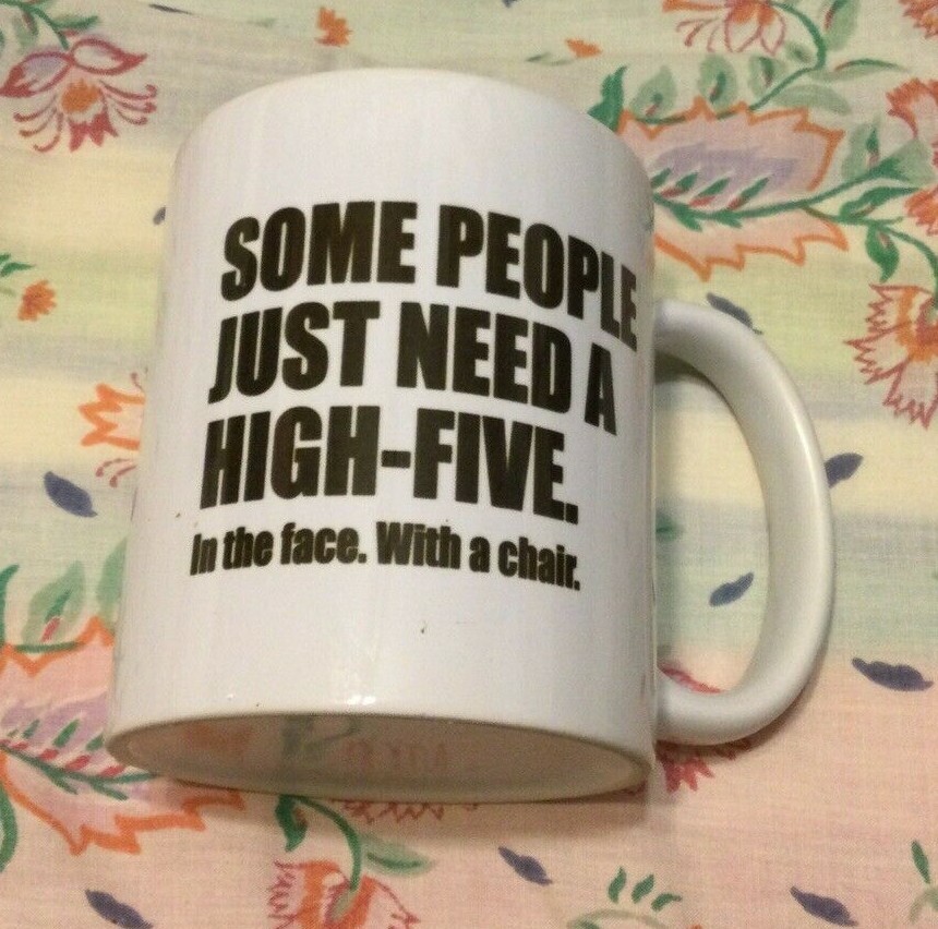 Some People Just Need a High Five with a Chair, In the face funny coffee  mug