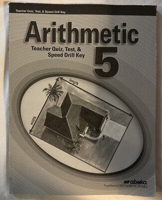 Abeka Arithmetic 5 Teacher Quiz Test Speed Drill Key 4th Edition ...
