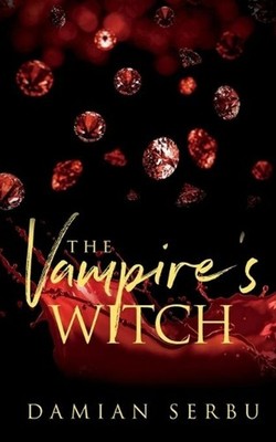 The Vampire's Witch by Damian Serbu Paperback Book