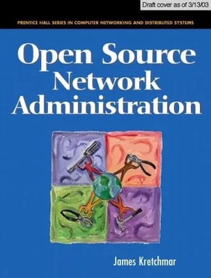 Open Source Network Administration (Prentice Hall Series in Computer Networking