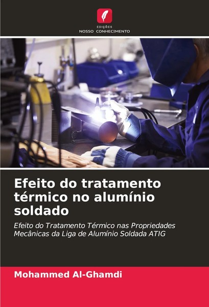Efeito Do Tratamento TéRmico No AlumíNio Soldado Mohammed Al-Ghamdi Taschenbuch-image