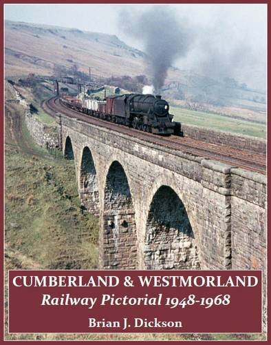Cumberland & Westmorland Railway Pictorial 1948-1968, Brian J. Dickson, Excellen