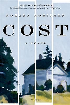 #ad Cost: A Novel 0312428464 paperback Roxana Robinson $4.07
