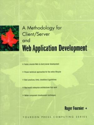 A Methodology for Client/Server and Web Application Development