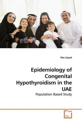 Rim Zayed | Epidemiology of Congenital Hypothyroidism in the UAE | Taschenbuch