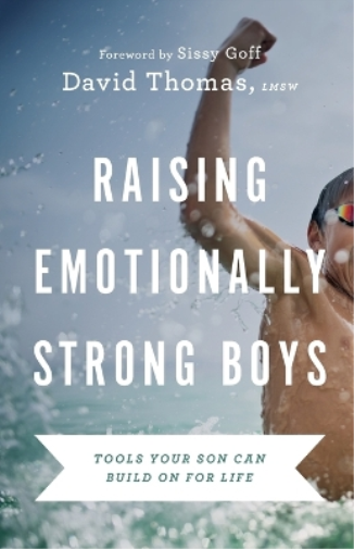 David Thomas Raising Emotionally Strong Boys – Tools Your Son Can Bu (Tascabile)