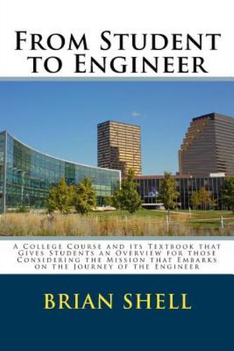 From Student to Engineer : A College Course and Its Textbook That Gives ...