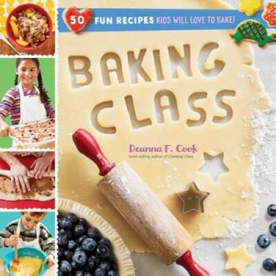 Baking Class: 50 Fun Recipes Kids Will Love to Bake! - Spiral-bound - GOOD