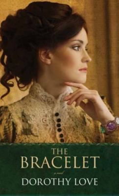 The Bracelet by Dorothy Love