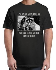 Rabies You're High On My Bitin' List Raccoon T-Shirt for Men  Women S  4XL