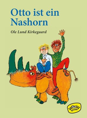 Ole Lund Kirkegaard ~ Otto ist ein Nashorn 9783961770151