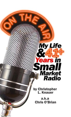 #ad On the Air: My Life amp; 41 Years in Small Market Radio by Knauer $25.99