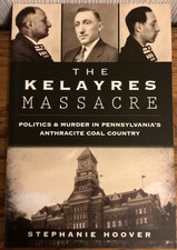The Kelayres Massacre: Politics & Murder in Pennsylvania's Anthracite Coal ….