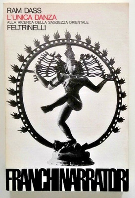 DER EINZIGE TANZ AUF DER SUCHE NACH ORIENTALISCHER WEISHEIT - RAM DASS - FILZRINELLI 1983