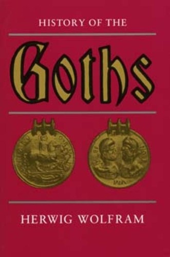 History of the Goths by Herwig Wolfram, Thomas Dunlap - 9780520069831