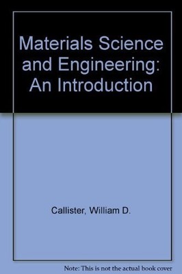Materials Science and Engineering: An Introduction by Callister, William D., Goo