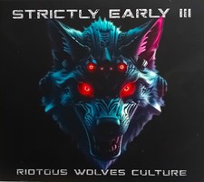 Strictly Early III - Riotous Wolves Culture (Hardcore, Gabber, Speedcore CD)