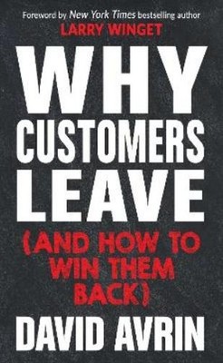 David Avrin Why Customers Leave (and How to Win Them Back) (Gebundene Ausgabe)