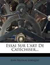 Loriquet - Essai Sur L'art De Catchiser... - paperback or softback - X555z