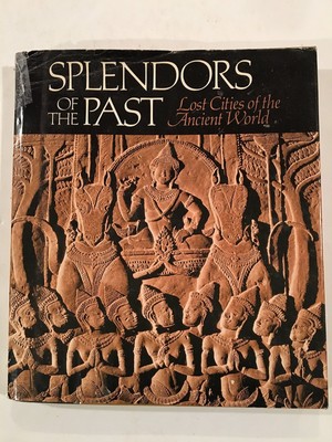 Splendors of the Past: Lost Cities of the Ancient World