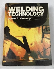Welding Technology by Gower A Kennedy 1st Edition 2nd Printing Vintage Book