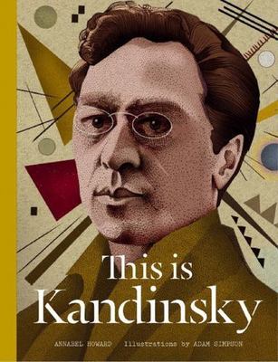 This is Kandinsky by Howard, Annabel