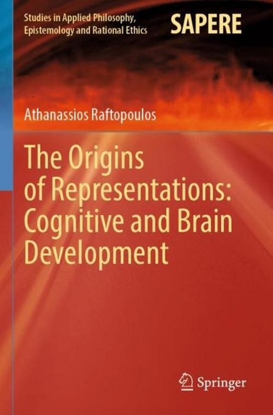 The Origins Of Representations: Cognitive And Brain Development Athanassios Raft-image