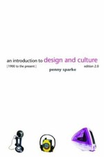 AN INTRODUCTION TO DESIGN AND CULTURE: 1900 TO THE PRESENT By Penny Sparke *NEW*
