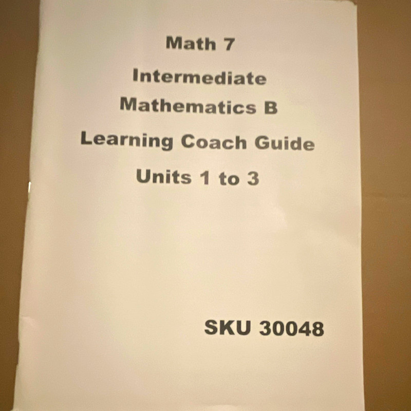 K12 Math 7 Intermediate Mathematics B Learning Coach Guide Units 1-3 SKU 30048