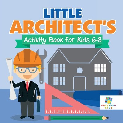 Educando Kids | Little Architect's Activity Book for Kids 6-8 | Taschenbuch