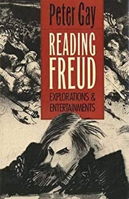 Reading Freud : Explorations and Entertainments Hardcover Peter G