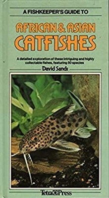 Fishkeeper's Guide to African and Asian Catfishes Hardcover David