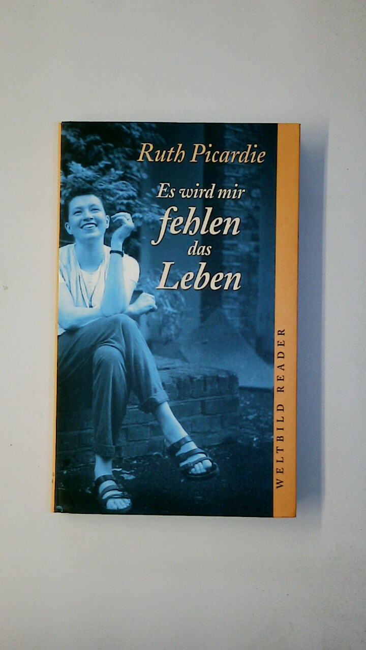 120591 Ruth Picardie ES WIRD MIR FEHLEN, DAS LEBEN