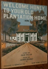 Welcome Honey To Your Old Plantation Home by Jack Yellen & Albert Gumble