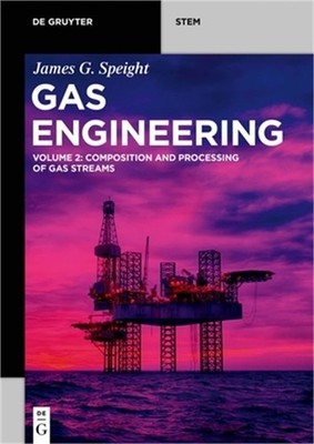 Gas Engineering: Vol. 2: Composition and Processing of Gas Streams (Paperback or