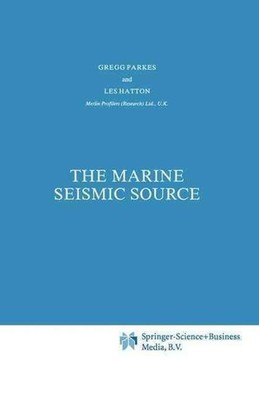 The Marine Seismic Source by G.E. Parkes (English) Hardcover Book