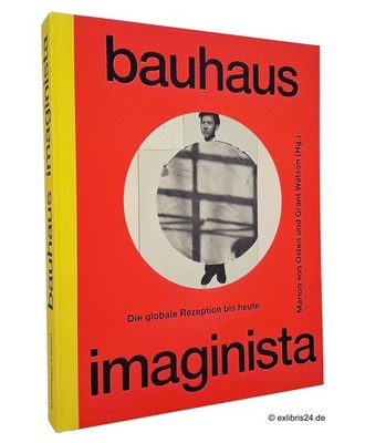 Marion von Osten/Grantz Watson: Bauhaus imaginista | Scheidegger & Spiess