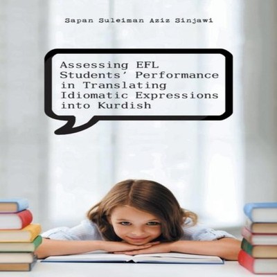 Assessing Efl Students' Performance in Translating Idiomatic Expr